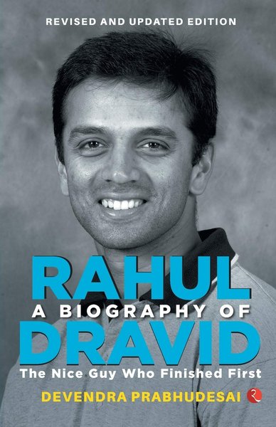 Rahul Dravid: The Nice Guy Who Finished First